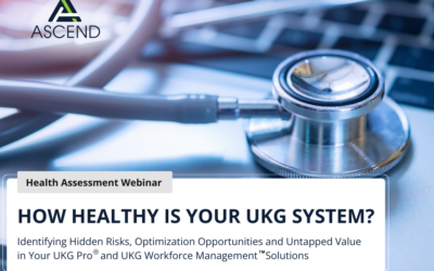 UKG System Health Webinar:  How Healthy Is Your System?